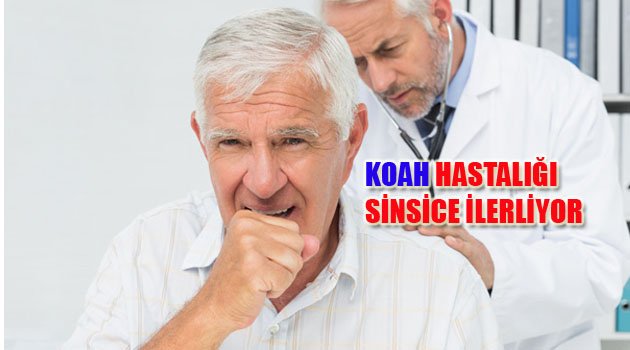 KOAH HASTALIĞI SİNSİCE İLERLİYOR