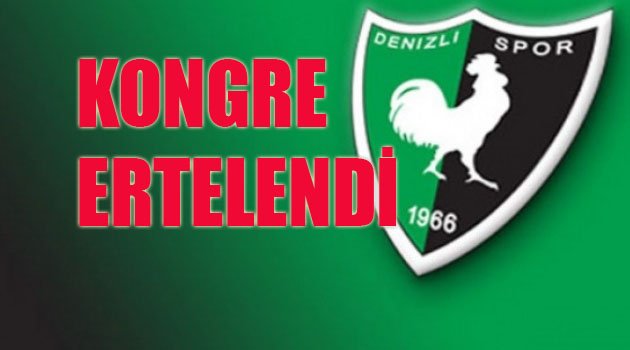 KONGRE ERTELENDİ