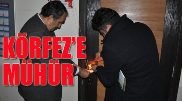 KÖRFEZ'İN KAPISINA MÜHÜR VURULDU
