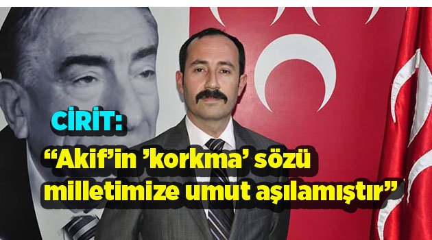 “"Korkma" sözü milletimize umut aşılamıştır”