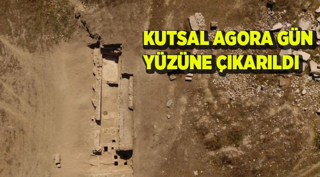 KUTSAL AGORA GÜN YÜZÜNE ÇIKARILDI