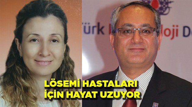 LÖSEMİ HASTALARI İÇİN HAYAT UZUYOR