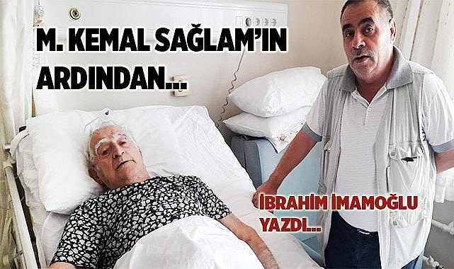M. KEMAL SAĞLAM'IN ARDINDAN…