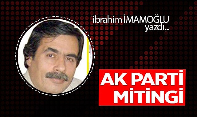 AK PARTİ MİTİNGİ