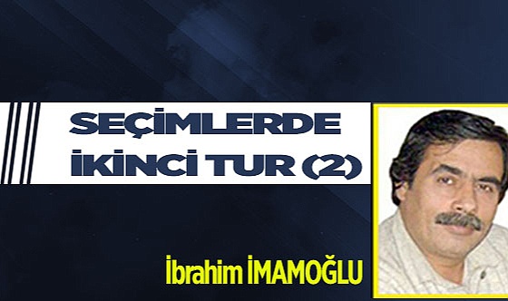 SEÇİMLERDE İKİNCİ TUR (2)