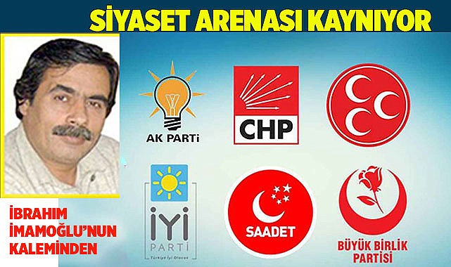SİYASET ARENASI KAYNIYOR
