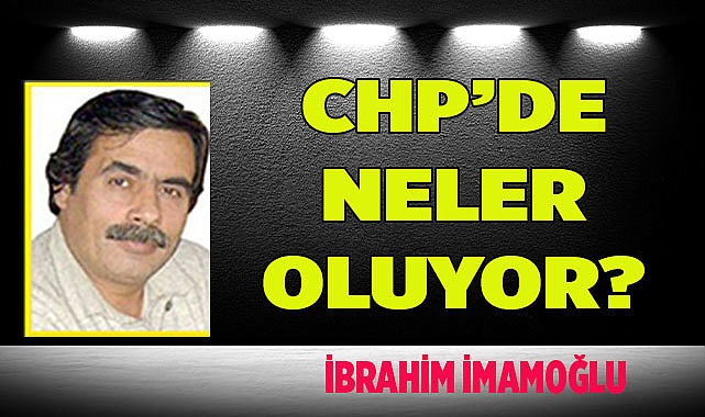 CHP'DE NELER OLUYOR?