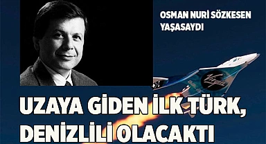 UZAYA GİDEN İLK TÜRK OSMAN NURİ SÖZKESEN OLACAKTI