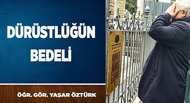 DÜRÜSTLÜĞÜN BEDELİ