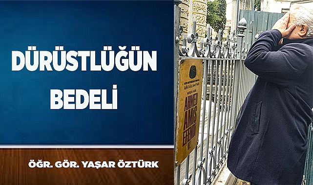 DÜRÜSTLÜĞÜN BEDELİ