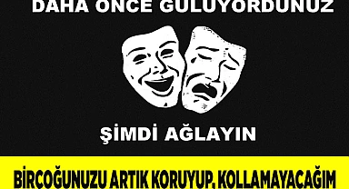 BİRÇOĞUNUZU ARTIK KORUYUP, KOLLAMAYACAĞIM