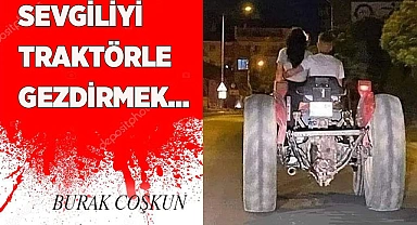 Sevgiliyi traktörle gezdirmek..