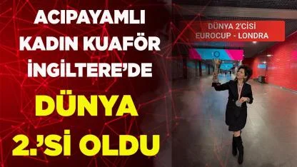 Acıpayamlı kadın kuaför Dünya 2.’si oldu