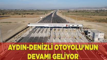 Aydın-Denizli otoyolu'nun devamı geliyor