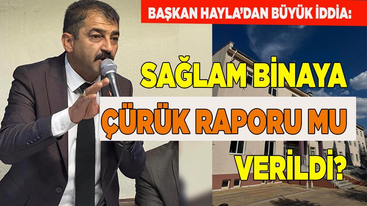 Başkan Hayla’dan yıkılan hastane için şok iddia