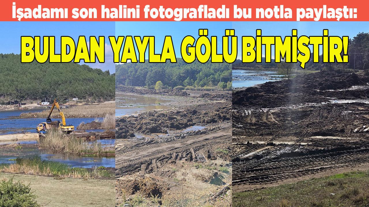 BULDAN YAYLA GÖLÜ BİTMİŞTİR!