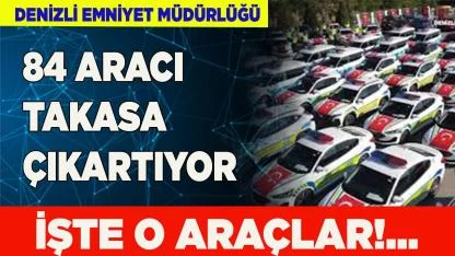 Denizli Emniyet Müdürlüğü 84 aracı takasa çıkartıyor
