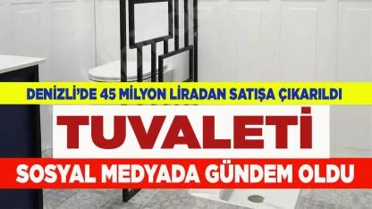 Denizli’de 45 milyonluk villanın tuvaleti gündemi oldu