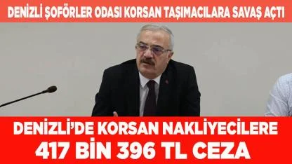 Denizli’de korsan nakliyecilere 417 bin 396 TL ceza