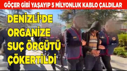 Denizli’de organize suç örgütü çökertildi