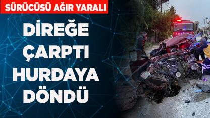 Direğe çarpan araç hurdaya döndü, sürücüsü ağır yaralı
