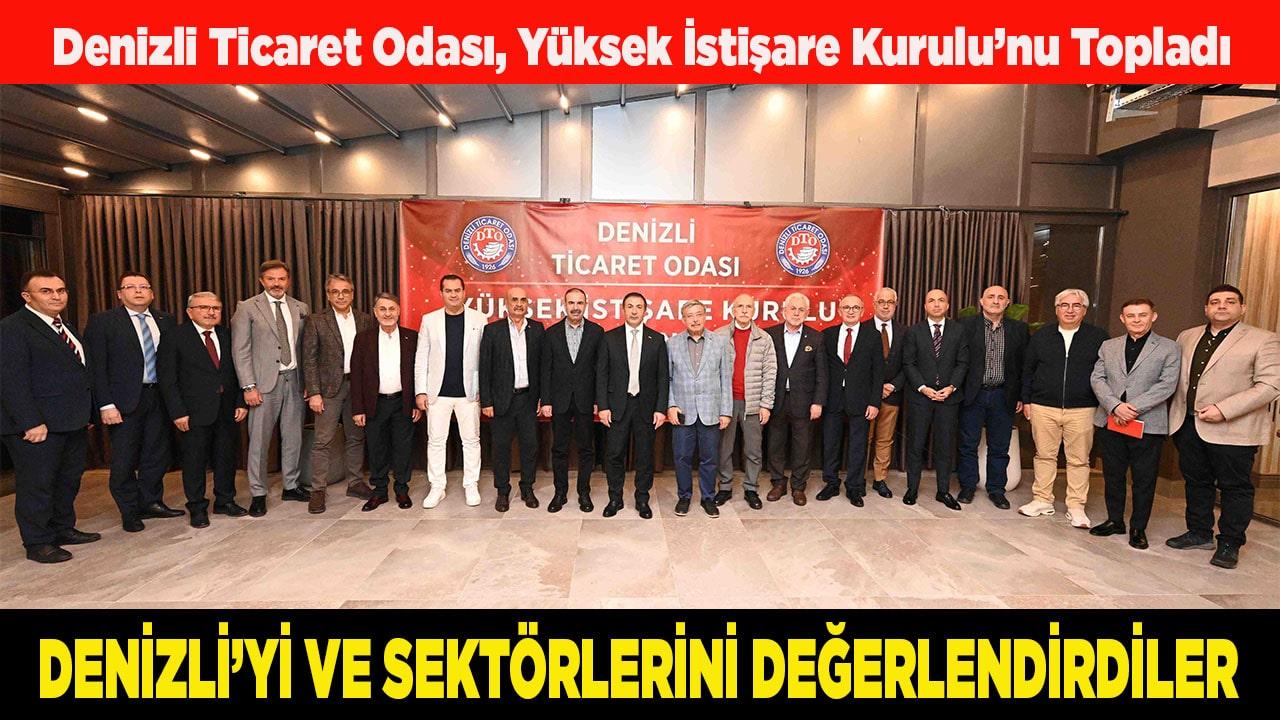 DTO'DA DENİZLİ’Yİ VE SEKTÖRLERİNİ DEĞERLENDİRDİLER