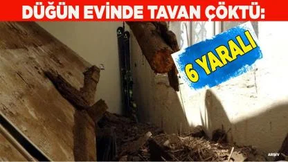 Düğün evinde tavan çöktü: 6 yaralı