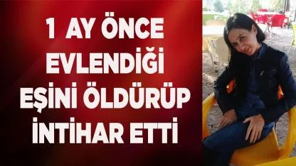 Eşini öldürüp, intihar etti