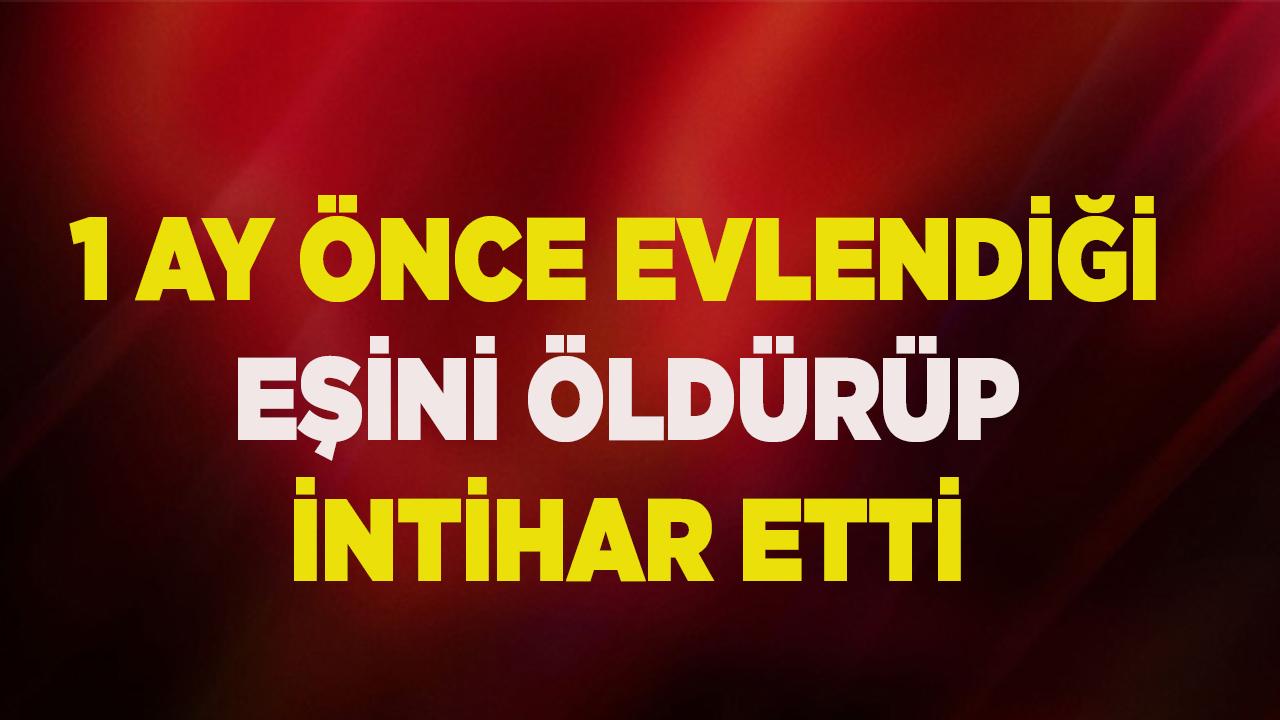 Eşini öldürüp, intihar etti