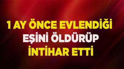 Eşini öldürüp, intihar etti