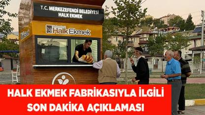 Halk Ekmek Fabrikasıyla ilgili son dakika açıklaması