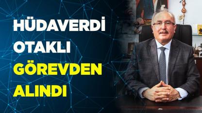 Hüdaverdi Otaklı görevden alındı