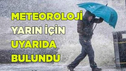 Meteoroloji Pazar günü için uyarıda bulundu