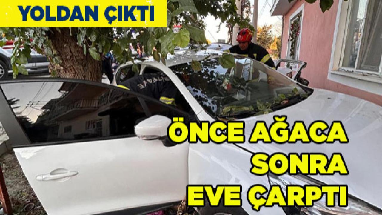 Otomobil yoldan çıktı, önce ağaca sonra eve çarptı