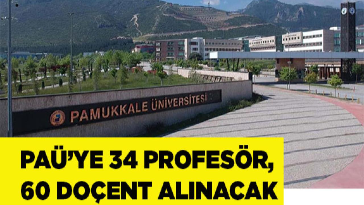 PAÜ&#039;YE 34 PROFESÖR, 60 DOÇENT ALINACAK