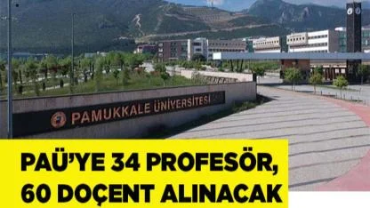 PAÜ, 34 PROFESÖR, 60 DOÇENT ALACAK