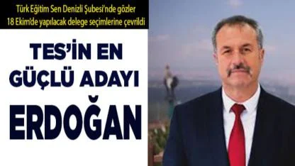 TES’İN EN GÜÇLÜ ADAYI ERDOĞAN
