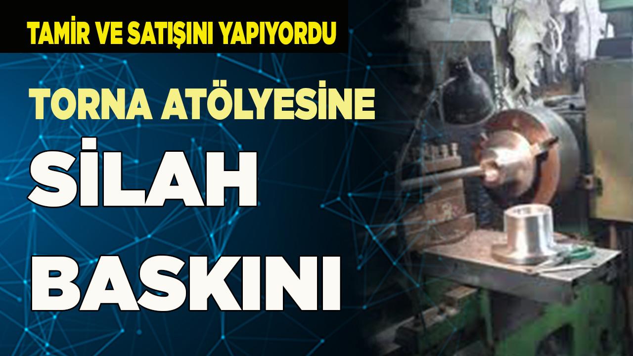 TORNA ATÖLYESİNE SİLAH BASKINI