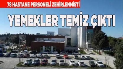 Yemekler temiz çıktı, zehirlenmenin nedeni araştırılıyor
