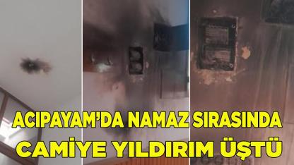 Acıpayam’da namaz sırasında yıldırım düştü