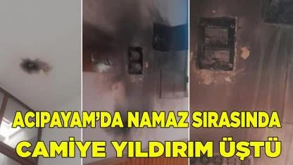 Acıpayam’da namaz sırasında yıldırım düştü