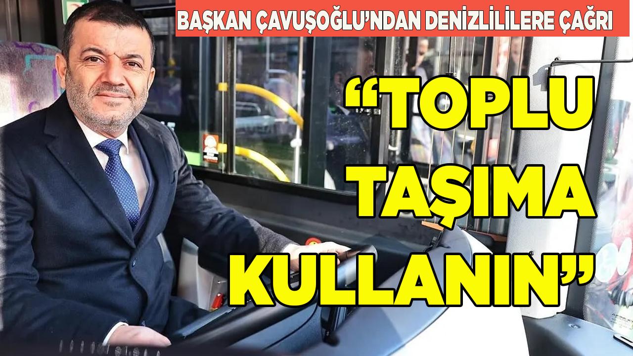 Başkan Çavuşoğlu, Denizlililere çağrı