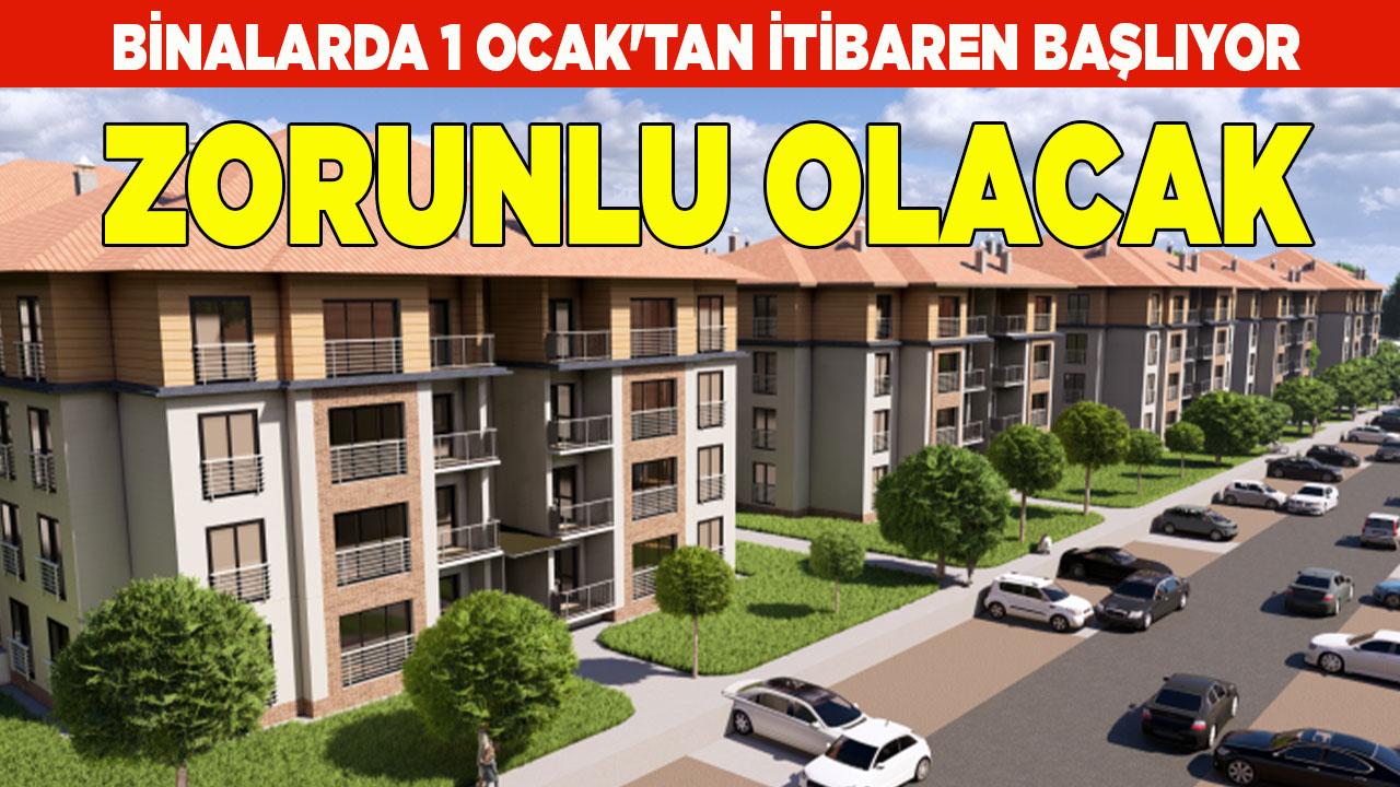 Binalarda 1 Ocak'tan itibaren başlıyor