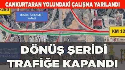 CANKURTARAN'DA DÖNÜŞ ŞERİDİ TRAFİĞE KAPANDI