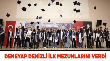 DENEYAP DENİZLİ İLK MEZUNLARINI VERDİ