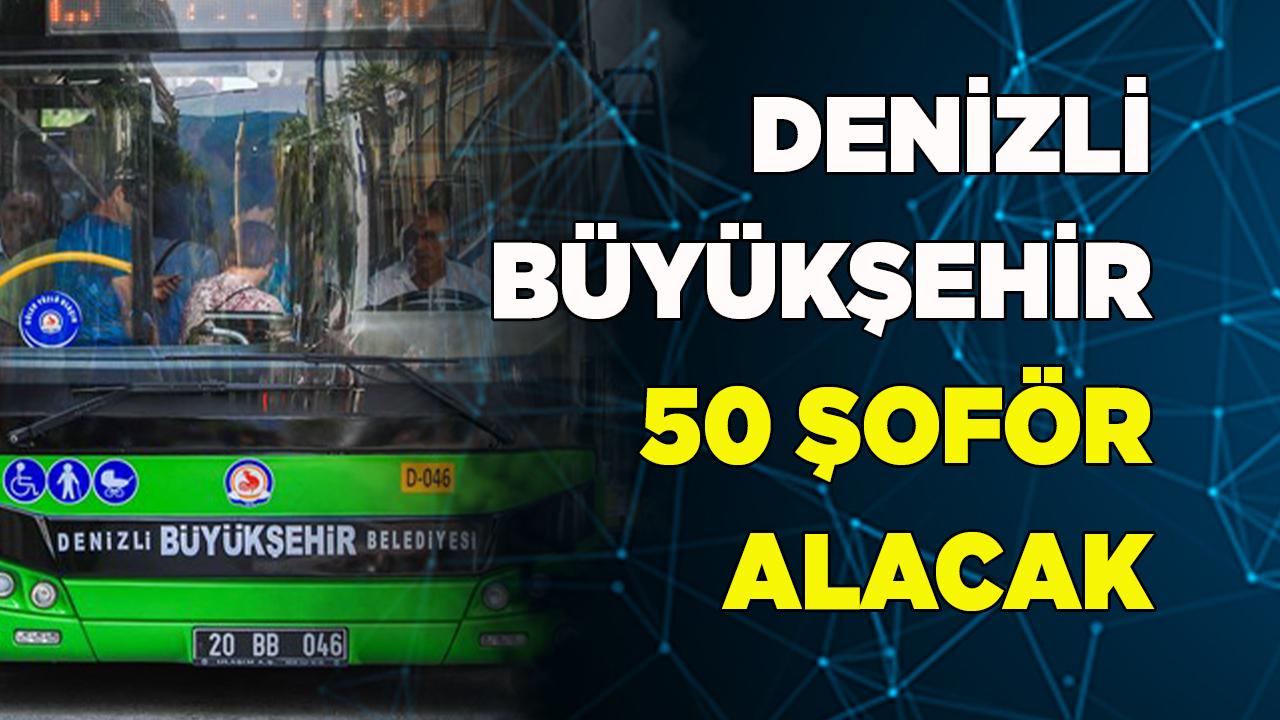 Denizli Büyükşehir 50 şoför alacak