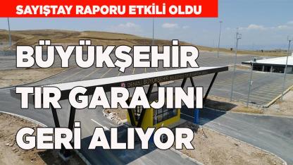 DENİZLİ BÜYÜKŞEHİR TIR GARAJINI GERİ ALIYOR