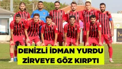 DENİZLİ İDMAN YURDU ZİRVEYE GÖZ KIRPTI