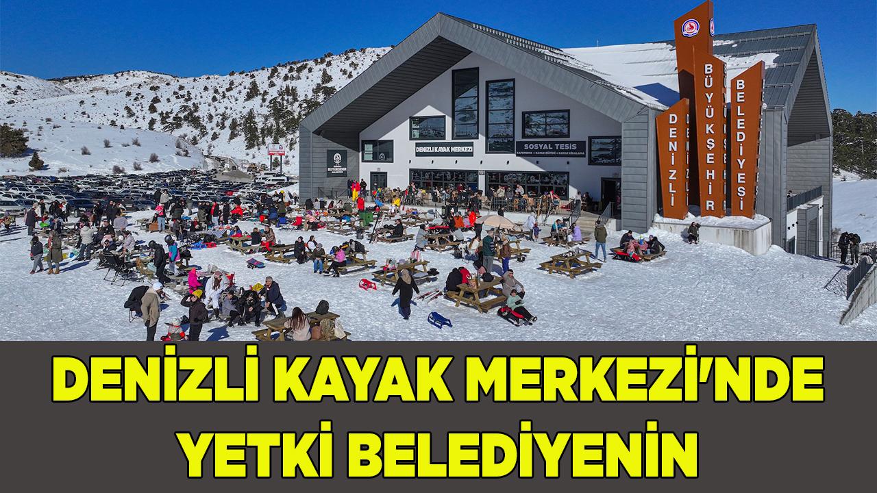 DENİZLİ KAYAK MERKEZİ&#039;NDE YETKİ BELEDİYENİN