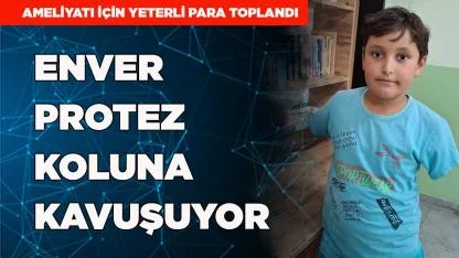Denizli'de Enver protez koluna kavuşuyor